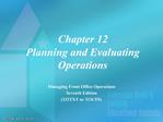 Chapter 12 Planning and Evaluating Operations