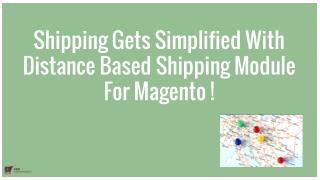 Shipping Gets Simplified With Distance Based Shipping Extension For Magento
