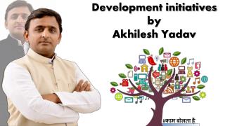 Development initiatives by Akhilesh Yadav