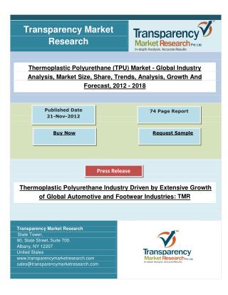Thermoplastic Polyurethane Industry Driven by Extensive Growth of Global Automotive and Footwear Industries.pdf