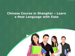 Chinese Course in Shanghai – Learn a New Language with Ease