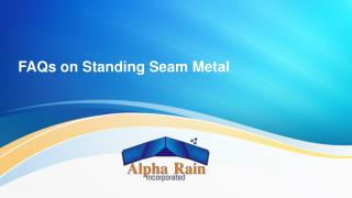 Presentation on Standing Seam Metal FAQs.