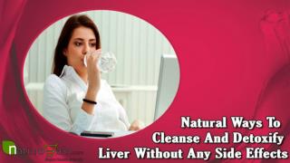 Natural Ways To Cleanse And Detoxify Liver Without Any Side Effects