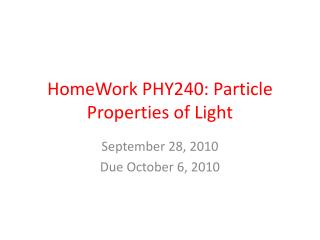 HomeWork PHY240: Particle Properties of Light