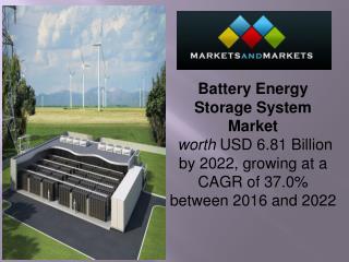 Battery Energy Storage System Market worth 6.81 Billion USD by 2022