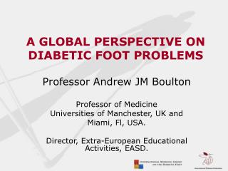 A GLOBAL PERSPECTIVE ON DIABETIC FOOT PROBLEMS