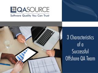 3 Characteristics of a Successful Offshore QA Team