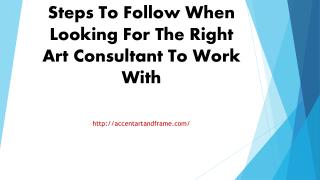 Steps To Follow When Looking For The Right Art Consultant To Work With