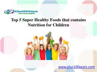 Top 5 Super Healthy Foods that contains Nutrition for Children