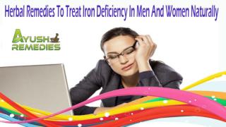 Herbal Remedies To Treat Iron Deficiency In Men And Women Naturally