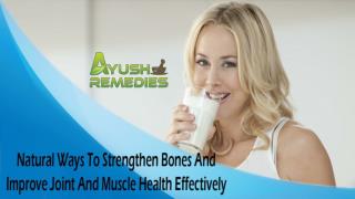 Natural Ways To Strengthen Bones And Improve Joint And Muscle Health Effectively