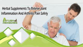 Herbal Supplements To Relieve Joint Inflammation And Arthritis Pain Safely