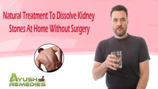 Natural Treatment To Dissolve Kidney Stones At Home Without Surgery