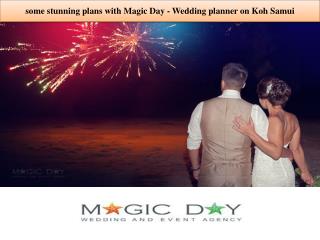 Some stunning plans with Magic Day - Wedding planner on Koh Samui