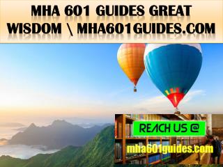MHA 601 GUIDES Great Wisdom \ mha601guides.com