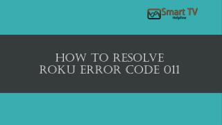 How to resolve Roku Error Code 011