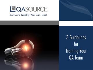 3 Guidelines for Training Your QA Team