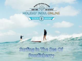 Surfing in The Sea Of Pondicherry