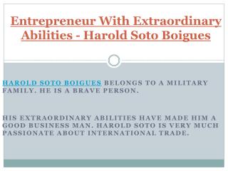 Entrepreneur With Extraordinary Abilities - Harold Soto Boigues