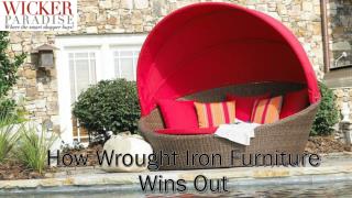 Wicker Paradise | How Wrought Iron Furniture Wins Out