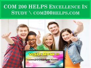 COM 200 HELPS Excellence In Study \ com200helps.com