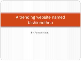 A trending website named fashionothon
