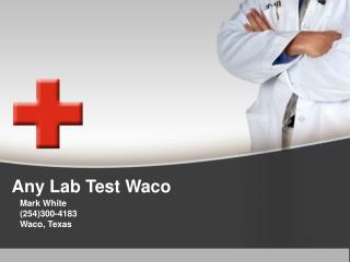 Why Choose Any Lab Test Waco