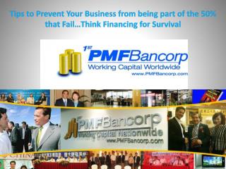 Tips to Prevent Your Business from being part of the 50% that Fail…Think Financing for Survival