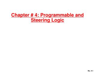 Chapter # 4: Programmable and Steering Logic