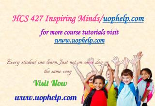 HCS 427 Inspiring Minds/uophelp.com