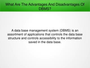 What are the advantages and disadvantages of DBMS?