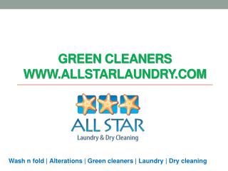 Green Cleaners - www.allstarlaundry.com
