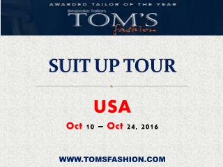 Toms Fashion Suit Up Tour to USA - Oct 10 to 24