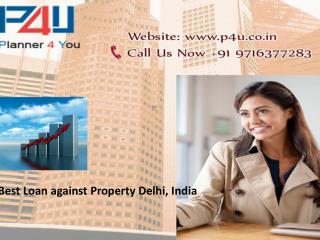 Best Loan against Property Delhi, India Call us at 91 9716377283