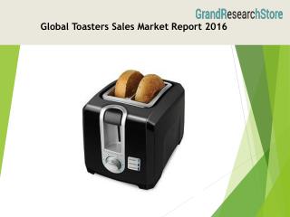 Global Toasters Sales Market Report 2016