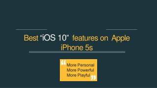 Best “iOS 10” features on Apple iPhone 5s