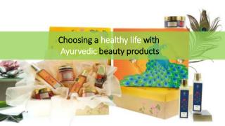 Choosing a healthy life with Ayurvedic beauty products
