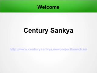 Century Sankya Bellary Road North Bangalore