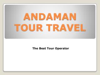 Avail Great Offers on Andaman Tour Package by Andaman Tour Travel
