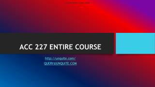 ACC 227 ENTIRE COURSE