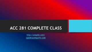 ACC 281 COMPLETE CLASS