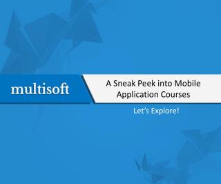 A Sneak Peek into Mobile Application Courses