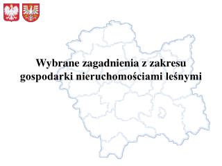 Wybrane zagadnienia z zakresu gospodarki nieruchomościami leśnymi