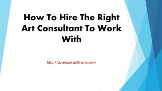 How To Hire The Right Art Consultant To Work With