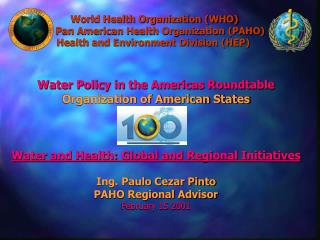 World Health Organization (WHO) Pan American Health Organization (PAHO) Health and Environment Division (HEP)