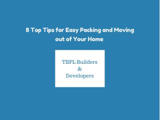 8 Top Tips for Easy Packing and Moving out of Your Home