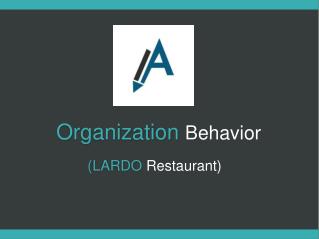 Organization Behavior for LARDO Restaurant