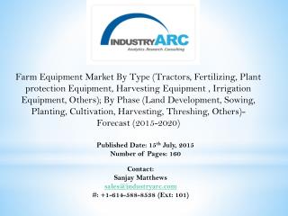 Farm Equipment market: since farm equipment is used for vigorous tasks, they need to be replaced frequently thus creatin