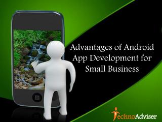 Advantages of Android App Development for Business