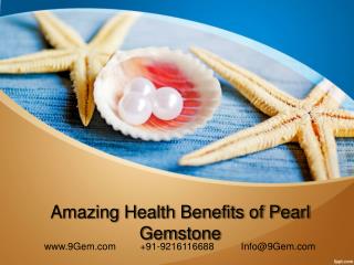Amazing Health Benefits of Pearl Stone